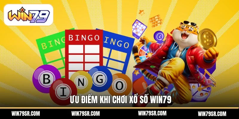 Ưu điểm khi chơi xổ số tại Win79